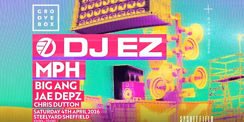 DJ EZ, MPH &amp; MORE | Groovebox at SY Sheffield