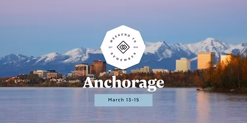 Anchorage Weekend to Remember