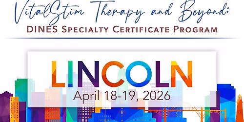 VitalStim\u00ae Therapy and Beyond: DINES Specialty Certificate Program