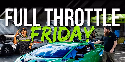 Full Throttle Friday - Test & Tune Drag Racing Night