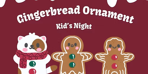 Kid's Night - Make a Gingerbread Man Ornament