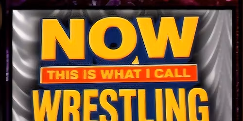 CWC & CSW Present: NOW! THIS IS WHAT I CALL WRESTLING! 