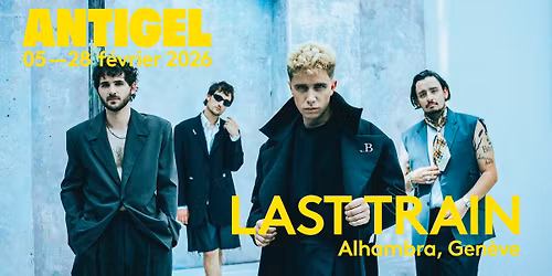 Last Train x FESTIVAL ANTIGEL 2026