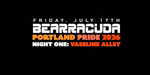 Bearracuda Portland Pride Friday 2026!