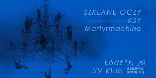 SZKLANE OCZY \/\/ KSY \/\/ MARTYRMACHINE || \u0141\u00f3d\u017a