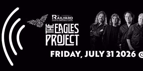 The Eagles Project | Live at The Railyard