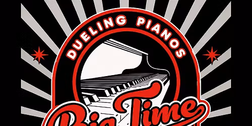 Dueling Pianos featuring Big Time Entertainment