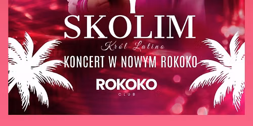 KONCERT SKOLIM W ROKOKO | NOWA LOKALIZACJA | UL. PI\u0118KNA 2 | 26.09