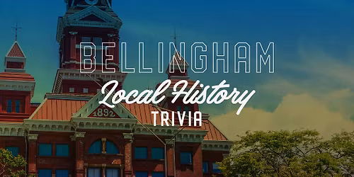 Bellingham History Trivia