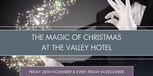 The Magic of Christmas - Party Nights at The Valley Hotel