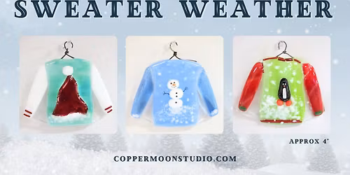 Sweater Weather Fused Glass Class at Copper Moon