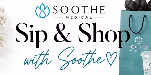 Sip & Shop with Soothe!
