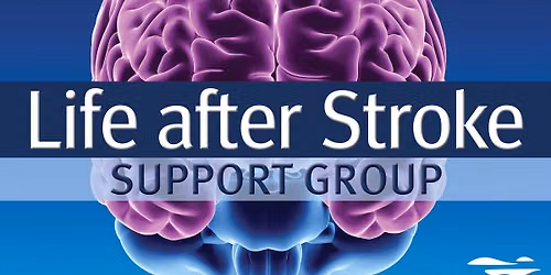 Life After Stroke Support Group