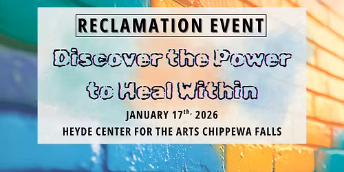 Reclamation Event - Discover the Power to Heal Within