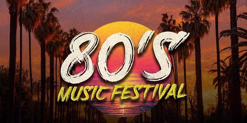 80s MUSIC FESTIVAL