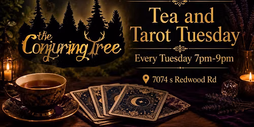 Tea and Tarot Tuesday at The Conjuring Tree