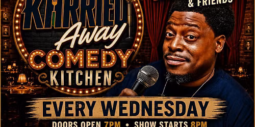 THE KARRIED AWAY COMEDY KITCHEN HOSTED BY HOWIE BELL & FRIENDS