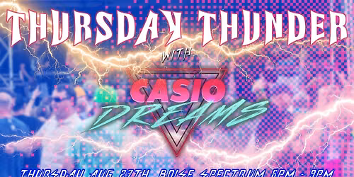 Thursday Thunder w\/ Casio Dreams