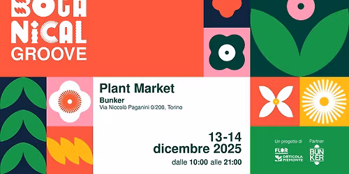 Botanical Groove // Plant Market // 13-14 dicembre al Bunker, Torino