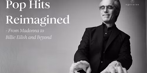 Pop Hits Reimagined - From Madonna to Billie Eilish and Beyond