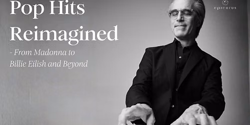 Pop Hits Reimagined - From Madonna to Billie Eilish and Beyond