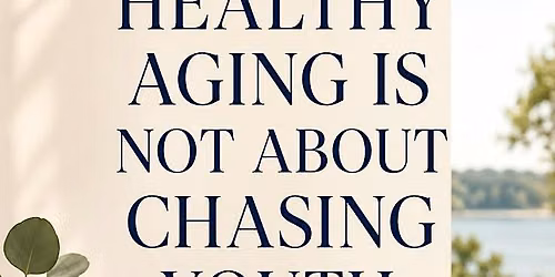 Healthy Aging Workshop: Start Now. Age well!