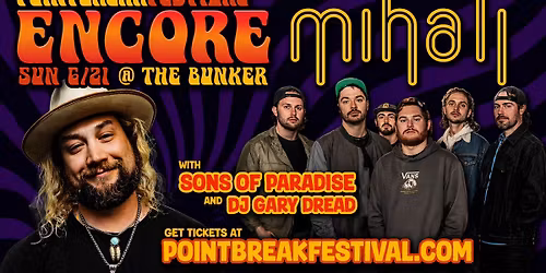 Point Break Encore with Mihali, Sons of Paradise, and DJ Gary Dread