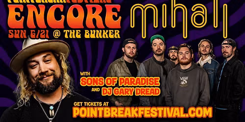 Point Break Encore with Mihali, Sons of Paradise, and DJ Gary Dread