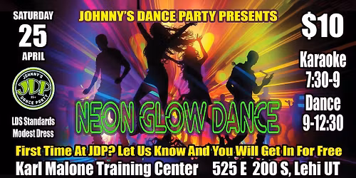 JDP Glow Dance Sat April 25. Karaoke 7:30-9, Dancing 9-12:30. Karl Malone's 525 E 200 S Lehi, $10