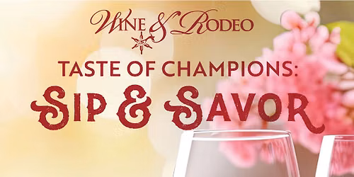 Taste of Champions: Sip & Savor