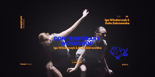 WARSZTATY TA\u0143CA WSP\u00d3\u0141CZESNEGO\/ KATE ZAKRZEWSKA & IGA W\u0141ODARCZYK