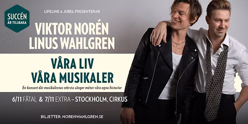 Viktor Nor\u00e9n & Linus Wahlgren | V\u00e5ra liv, v\u00e5ra musikaler | Stockholm