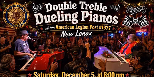Double Treble Dueling Pianos @ New Lenox American Legion Post #1977