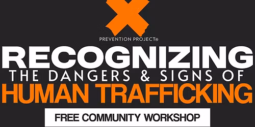 Recognizing The Dangers & Signs of Human Trafficking