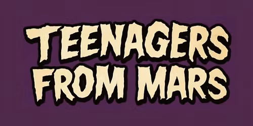 Teenagers From Mars @ FUEL