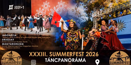 T\u00c1NCPANOR\u00c1MA \/\/ INDON\u00c9ZIA, URUGUAY, MAGYARORSZ\u00c1G \/\/ XXXIII. SUMMERFEST