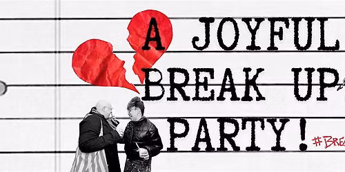 A Joyful Break Up Party!