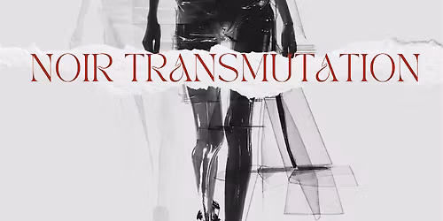 Noir Transmutation Runway Show