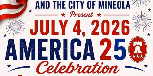 Mineola 4th of July & America250 Fireworks Show & Celebration