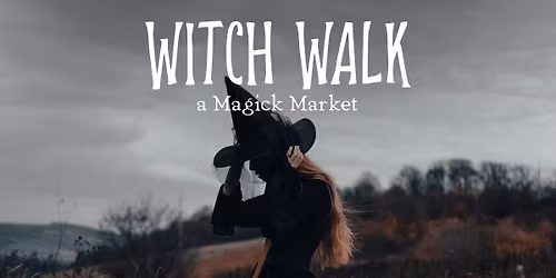 Witch Walk: a Magick Market