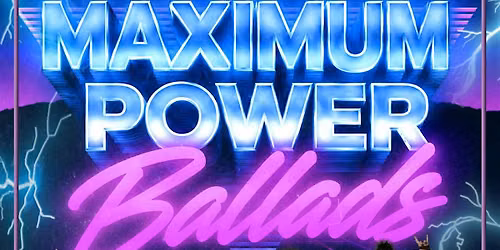 Maximum Power Ballads - Rochester, NY