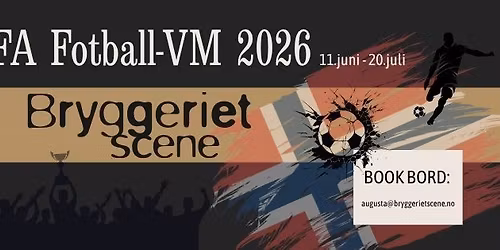Fotball-VM p\u00e5 Bryggeriet Scene! 11.juni - 20.juli 2026