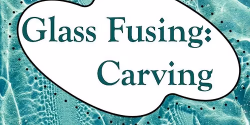 Try It: Glass fusing-Carving