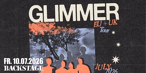 GLIMMER | EU + UK TOUR 2026 | BACKSTAGE M\u00dcNCHEN 2026