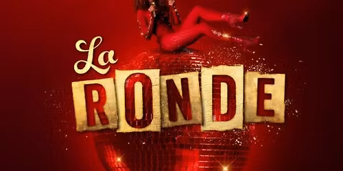 La Ronde: A Lavish Cocktail of Circus, Cabaret & Comedy