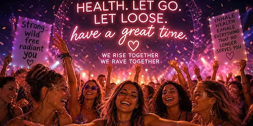 Wild & Free: A Women\u2019s Rave Night