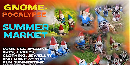 Gnome-pocalypse Summer Market