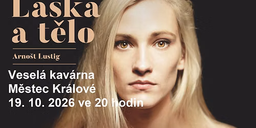 LiStOV\u00e1N\u00ed: L\u00e1ska a t\u011blo (Arno\u0161t Lustig)