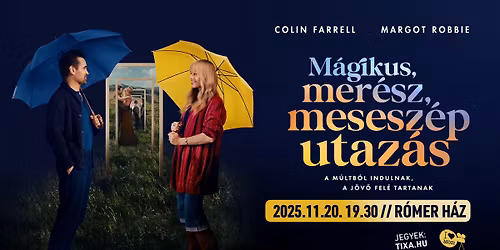 M\u00e1gikus, mer\u00e9sz, mesesz\u00e9p utaz\u00e1s \/\/ R\u00f3mer H\u00e1z