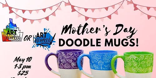 10 and over - Mother's Day Doodle Mugs - Lewiston 